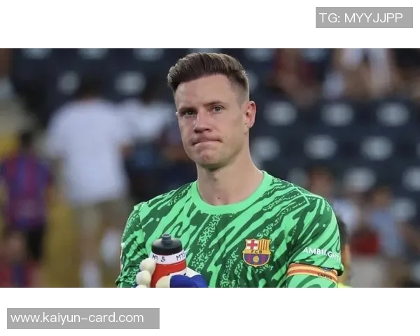 特尔施特根虽首发国王杯却不在巴萨未来发展蓝图中